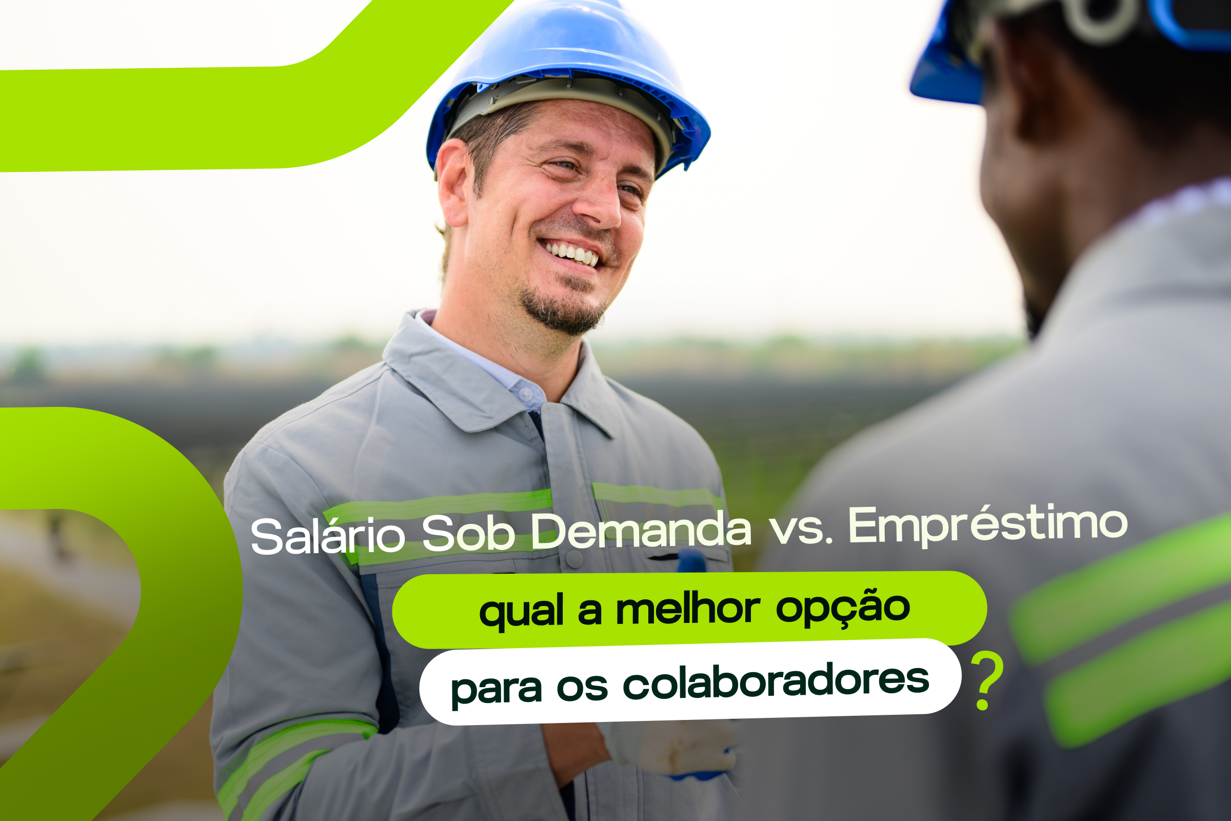Salário Sob Demanda vs. Empréstimo: Qual a melhor opção para os colaboradores?
